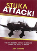 Stuka Attack: the Dive Bombing Assault on England During the Battle of Britain