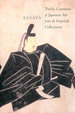 Essays: Twelve Centuries of Japanese Art From the Imperial Collections