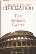 Cruelty and Civilization: The Roman Games