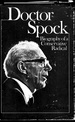 Doctor Spock; biography of a conservative radical
