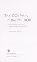 The Dolphin in the Mirror: Exploring Dolphin Minds and Saving Dolphin Lives