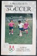 A Basic Guide to Soccer: the Official U.S. Olympic Committee Sports Series (the Official Us Olympic Sports Education)