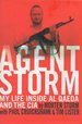 Agent Storm: My Life Inside Al Qaeda and the Cia