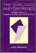 The Dialogic and Difference: an/Other Woman in Virginia Woolf and Christa Wolf