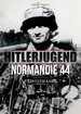 Hitlerjugend-Normandie 44: Tmoignages (French Edition)