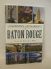 Landmarks & Monuments of Baton Rouge. Signed By Author