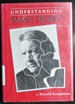 Understanding James Dickey (Understanding Contemporary American Literature)