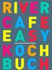 River Cafe Kochbuch Easy [Gebundene Ausgabe] Rose Gray, Ruth Rogers (Autoren)