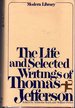 The Life and Selected Writings of Thomas Jefferson