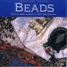 Beads: Easy-to-Make Projects to Give and Treasure