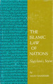 The Islamic Law of Nations: Shaybani's Siyar