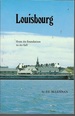 Louisbourg: From Its Foundation to Its Fall