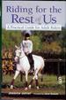 Riding for the Rest of Us: a Practical Guide for Adult Riders