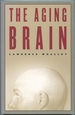 The Aging Brain (Maps of the Mind)