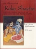 The Illustrated Koka Shastra: Medieval Indian Writings on Love Based on the Kama Sutra