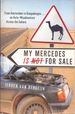 My Mercedes is Not for Sale: From Amsterdam to Ouagadougou, An Auto-Misadventure Across the Sahara