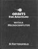 Orbits for Amateurs: With a Microcomputer