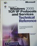 Microsoft Windows 2000 Tcp/Ip Protocols and Services Technical Reference (It-Microsoft Technical Reference)