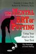 The Mental Art of Putting: Using Your Mind to Putt Your Best