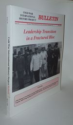 Cold War International History Project Bulletin Issue 10 March 1998 Leadership Transition in a Fractured Bloc