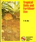Tropical Soils and Fertiliser Use (Intermediate Tropical Agriculture Series)