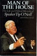Man of the House: the Life and Political Memoirs of Speaker Tip O'Neill