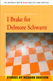 I Brake for Delmore Schwartz