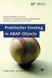 Praktischer Einstieg in Abap Objects (Gebundene Ausgabe) Von Gnther Frber (Autor), Julia Kirchner Reuse Library Abap-Programmierung Abap-Entwicklung Prozedurale Sprachelemente Objektorientierte Programmierung Datenbankzugriffe Benutzeroberflchen...
