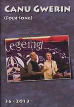 Canu Gwerin (Folk Song): Cylchgrawn Cymdethas Alawon Gwerin Cymru/Journal of the Welsh Folk-Song Society, Volume 36
