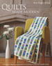 Quilts Made Modern: 10 Projects, Keys for Success With Color & Design, From the Funquilts Studio