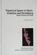 Theatrical Space in Ibsen, Chekhov & Strindberg: Public Forms of Privacy