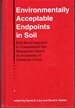 Environmentally Acceptable Endpoints in Soil: Risk-Based Approach to Contaminated Site Management Based on Availability of Chemicals in Soil