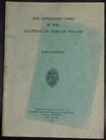 The Livingston Codes in the Guatemalan Crisis of 1837-1838 (Applied Enlightenment: 19th Century Liberalism, 1830-1839)