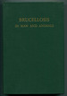 Brucellosis in Man and Animals