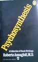Psychosynthesis: a Collection of Basic Writings