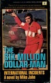 The Six Million Dollar Man: International Incidents