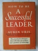 How to Be a Successful Leader