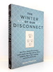 The Winter of Our Disconnect: How Three Totally Wired Teenagers (and a Mother Who Slept With Her Iphone)Pulled the Plug on Their Technology and Lived to Tell the Tale