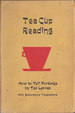 Tea-Cup Reading and the Art of Fortune Telling by Tea-Leaves