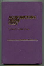 Acupuncture Made Easy: a Simplified Acumoxy Reader (a Practical Clinical Reader)