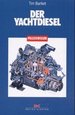 Der Yachtdiesel Bootsmotor Dieselmotor Wassersport Segeln Motoryacht Khlsystem lkreislauf Yacht-Schden Wartung Getriebe Schaltung Propeller Kraftstoffsystem Tim Bartlett (Autor), Aloys Von Hamel (bersetzer) the Rya Book of Diesel Engines...