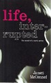 Life, Interrupted: the Memoir of a Nearly Person