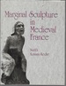 Marginal Sculpture in Medieval France: Towards the Deciphering of an Enigmatic Pictorial Language