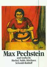 Max Pechstein and Works By Heckel, Nolde, Kirchner, and Schmidt-Rottluff. in Collaboration With Kunsthandel. October-December, 1984