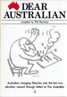 Dear Australian: an Anthology Based on a Selection of the Most Memorable Letters to the Australian 1964-1981