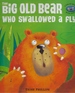 Big Old Bear Who Swallowed Fly