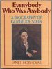 Everybody Who Was Anybody: a Biography of Gertrude Stein