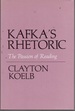 Kafka's Rhetoric: the Passion of Reading