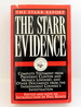 The Starr Evidence: Complete Testimony From President Clinton and Monica Lewinsky and Other Documents From the Independent Counsel's Investigation