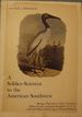 A Soldier-Scientist in the American Southwest. Being a Narrative of the Travels of Elliott Coues, Assistant Surgeon, U.S.a. With His Observations Upon Natural History